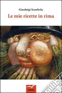 Le mie ricette in rima libro