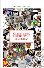 Oltre i versi, liriche civili in libertà libro