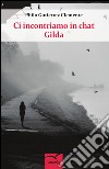 Ci incontriamo in Chat Gilda libro