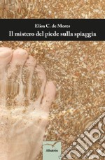 Il mistero del piede sulla spiaggia libro