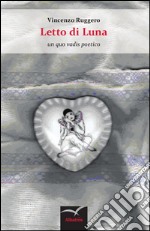 Letto di luna. Un quo vadis poetico libro