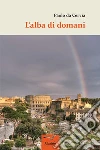 L'alba di domani libro