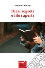 Diari segreti e libri aperti libro