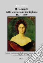 Il romanzo della contessa di Castiglione 1837-1899