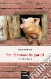 Proliferazione dei partiti. Il male italiano libro