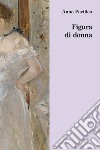 Figura di donna libro di Pacifico Anna