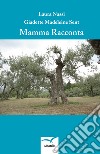 Mamma racconta libro di Nassi Laura Sent Giadette Madeleine