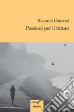 Passioni per il futuro libro