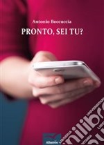 Pronto, sei tu? libro