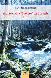 Storie dalla «Patrie» del Friuli e... libro