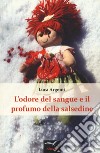 L'odore del sangue e il profumo della salsedine libro di Argenti Luca