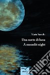 Una notte di luna-A moonlit night libro