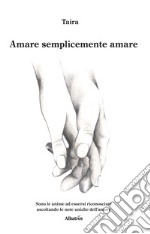 Amare semplicemente amare libro