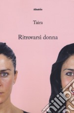 Ritrovarsi donna libro