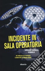 Incidente in sala operatoria libro