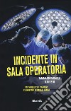 Incidente in sala operatoria libro di D'Angelo Tammaro Carmelo
