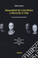 Frammenti di coscienza e pratiche di vita libro