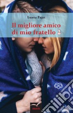 Il migliore amico di mio fratello. Vol. 2 libro