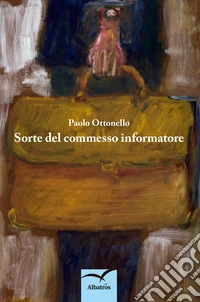 Sorte del commesso informatore