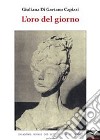 L'oro del giorno libro di Di Gaetano Capizzi Giuliana