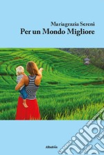 Per un mondo migliore libro