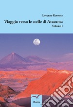 Viaggio verso le stelle di Atacama