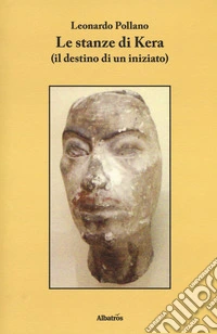 Le stanze di Kera (il destino di un iniziato) libro