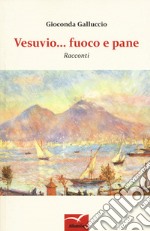 Vesuvio... Fuoco e pane libro