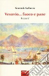 Vesuvio... Fuoco e pane libro di Galluccio Gioconda