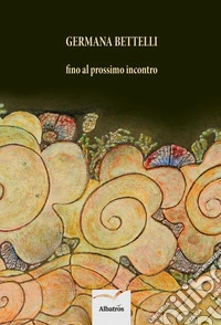 Fino al prossimo incontro