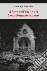 Il furto dell'anello del Sacro Romano Impero libro