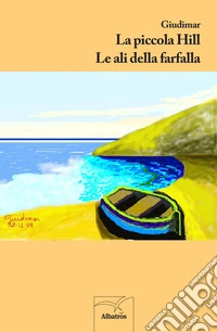 La piccola Hill-Le ali della farfalla libro
