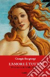 L'amore è tutto libro di Sangiorgi Giorgio