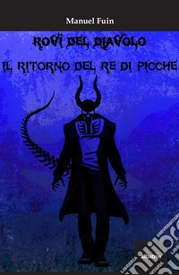 Rovi del diavolo. Il ritorno del re di picche. Vol. 1 libro