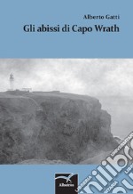 Gli abissi di Capo Wrath libro