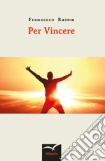 Per vincere libro