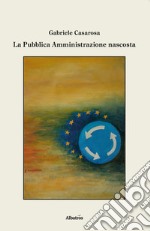 La pubblica amministrazione nascosta libro