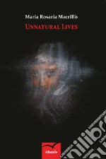 Unnatural lives libro