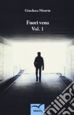 Fuori vena. Vol. 1 libro