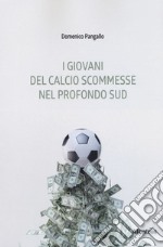 I giovani del calcio scommesse nel profondo sud libro