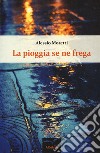 La pioggia se ne frega libro di Moretti Alessio