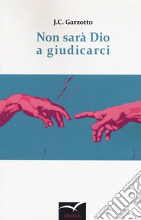 Non sarà Dio a giudicarci libro