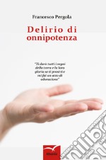 Delirio di onnipotenza libro