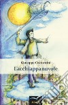 L'acchiappanuvole libro di Costantini Giuseppe