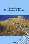 Vi volavano le lucciole libro di Presicce Giuseppe