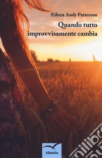 Quando tutto improvvisamente cambia