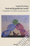 Arriverà la parità tra i sessi? 100 anni di storia e tante donne in campo per raggiungerla libro