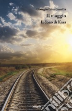 Il viaggio. Il dono di Kara