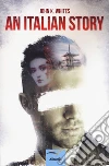 An Italian story. Ediz. italiana libro