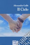 Il cielo libro di Gallo Alessandra